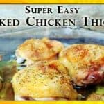 Super easy baked chicken thigh recipe